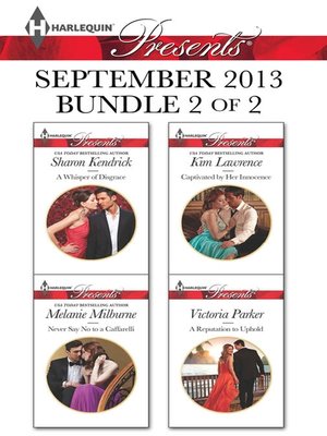 cover image of Harlequin Presents September 2013 - Bundle 2 of 2: A Whisper of Disgrace\Never Say No to a Caffarelli\Captivated by Her Innocence\A Reputation to Uphold
